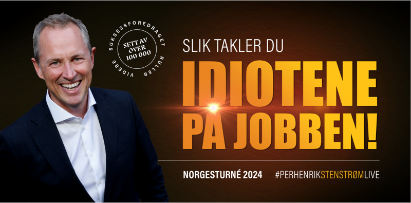 Per Henrik Stenstrøm «Slik takler du idiotene på jobben!»